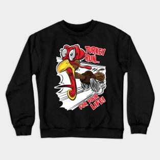 Turkey Run... For Your Life Crewneck Sweatshirt